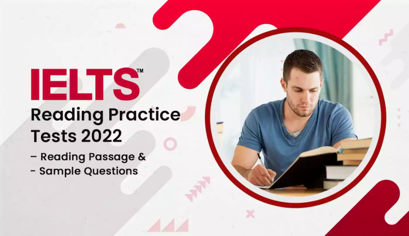 IELTS Reading Practice Tests 2022 – Reading Passage and Sample Questions